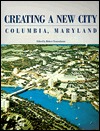 Creating a New City: Columbia, Maryland (Paperback)