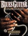 Blues Guitar: The...