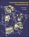 Semiconductor Integrated Circuit Processing Technology (Addison Wesley Series in Electrical and Computer Engineering)
