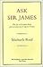 Ask Sir James: The Life of Sir James Reid, Personal Physician to Queen Victoria