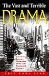 The Vast and Terrible Drama: American Literary Naturalism in the Late Nineteenth Century (Studies in American Literary Realism and Naturalism)