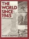 World Since 1945, The: A Brief History