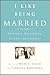 I Like Being Married