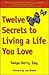 Twelve Secrets to Living a Life You Love