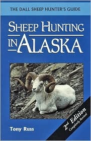 Sheep Hunting in Alaska: The Dall Sheep Hunters Guide (Paperback)