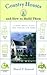 Country Houses: and How to Build Them