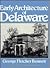 Early Architecture of Delaware