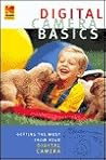 Digital Camera Basics: Getting the Most from Your Digital Camera