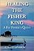 Healing the Fisher King by G. Scott Sparrow