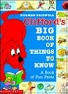 Clifford's Big Book of Things to Know (Clifford, the Big Red Dog) Clifford's Big Book of Things to Know (Clifford, the Big Red Dog)
