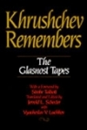 Khrushchev Remembers: The Glasnost Tapes (Hardcover)