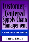 Customer-Centered Supply Chain Management: A Link-By-Link Guide (Hardcover)