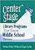 Center Stage: Library Progr...
