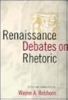 Renaissance Debates on Rhetoric