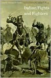 Indian Fights and Fighters (Bison Book S)