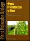 Oryza: From Molecule to Plant (Plant Molecular Biology, Vol 35, Nos 1-2,) Oryza: From Molecule to Plant (Plant Molecular Biology, Vol 35, Nos 1-2,)