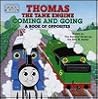 Thomas the Tank Engine Coming and Going (Board Books) Thomas the Tank Engine Coming and Going (Board Books)