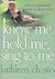 Know Me, Hold Me, Sing to M...