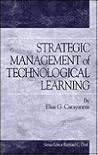 Strategic Management of Technological Learning (Technology Management Series)
