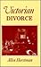 Victorian Divorce