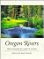 Oregon Rivers by Larry Olson