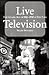 Live Television: The Golden Age of 1946-1958 in New York