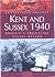Kent and Sussex 1940: Britain’s Frontline (Battlefield Britain)