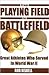 From Playing Field to Battlefield by Rob  Newell