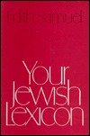 Your Jewish Lexicon: Some Words and Phrases in Jewish Life and Thought in Hebrew and in English (Paperback)
