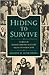 Hiding to Survive: Stories of Jewish Children Rescued from the Holocaust