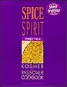 The Spice and Spirit Kosher Passover Cookbook