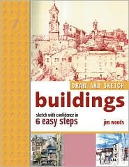 Draw and Sketch Buildings: Sketch With Confidence in 6 Steps or Less (Paperback)