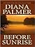 Before Sunrise by Diana Palmer