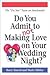 Do You Admit Not Making Love on Your Wedding Night