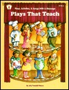 Plays That Teach: Plays, Activities, & Songs With a Message (KIDS' STUFF)