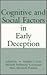 Cognitive and Social Factors in Early Deception by Stephen J. Ceci