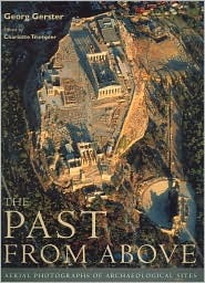 The Past From Above: Aerial Photographs of Archaeological Sites (Hardcover)