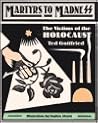 Martyrs to Madness: The Victims of the Holocaust