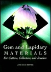 Gem and Lapidary Materials: For Cutters, Collectors, and Jewelers (Paperback)