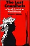 The Last Cannibals: A South American Oral History