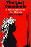The Last Cannibals: A South American Oral History (Paperback)