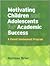 Motivating Children and Adolescents for Academic Success: A Parent Involvement Program