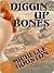 Diggin' Up Bones