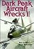 DARK PEAK AIRCRAFT WRECKS Volume 1
