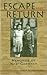 Escape and Return : Memories of Nazi Germany