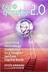 Zero Gravity 2.0: Launching Technology Companies in a Tougher Venture Capital World, Second Edition