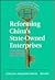 Reforming Chinas State Owned Enterprises
