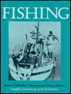 Fishing: British Columbia's Commercial Fishing History (Hardcover)