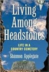 Living Among Headstones: Life in a Country Cemetery Living Among Headstones: Life in a Country Cemetery