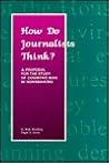 How Do Journalists Think: A Proposal for the Study of Cognitive Bias in Newsmaking